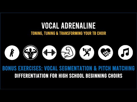 Vocal Adrenaline | Bonus Exercises | Vocal Segmentation & Pitch Matching   for Beginner High School