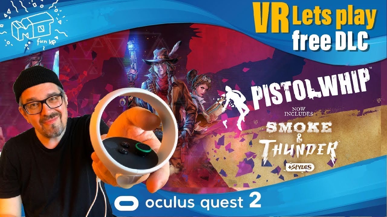 mo fun VR - Pistol Whip : Smoke & Thunder ._. free DLC , new Styles & Campagne / VR lets play/ deutsch