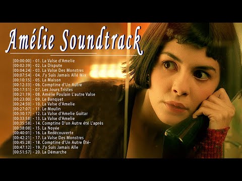 Amélie Soundtrack Playlist ★ La Valse D'Amélie ★ Yann Tiersen ★★Le Fabuleux Destin d'Amélie Poulain