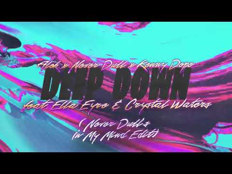 Alok x Never Dull x Kenny Dope feat. Ella Eyre & Crystal Waters - Deep Down (In My Mind Edit)