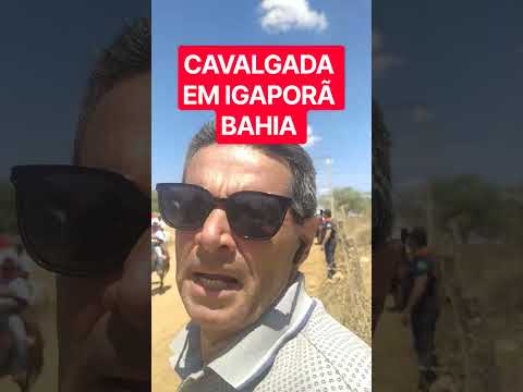 cavalgada em IGAPORÃ BAHIA #dicas #cavalgada
