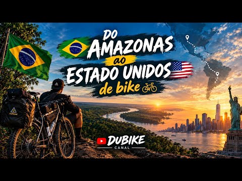 DO AMAZONAS🇧🇷 AOS ESTADOS UNIDOS🇺🇲 DE BICICLETA 🚲| UMA JORNADA INESQUECÍVEL