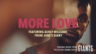 More Love ft. Ashly Williams from June&#39;s Diary