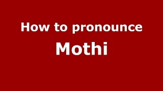 How to pronounce Mothi