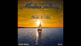 Modern Talking - You &amp; Me Sunset Remix (mixed by Manaev)