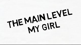 The Main Level - My Girl (Official Lyric Video)