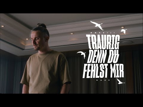 KAAS - TRAURIG (DENN DU FEHLST MIR) feat. Karen (Official Video)