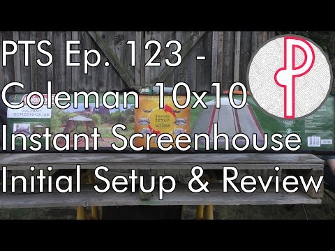 PTS Ep. 123 - Coleman 10' x 10' Instant Screenhouse Initial Setup & Review