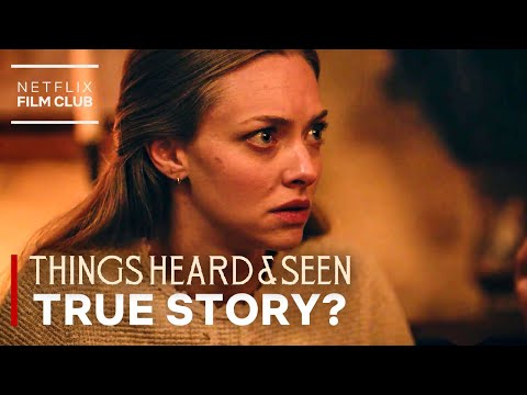 Netflix: Is Things Heard & Seen A True Story?