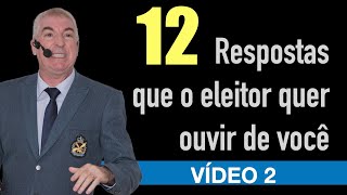 12 respostas que o eleitor espera de você - VÍDEO 2 - Marketing Político