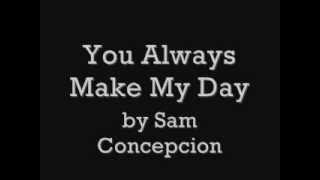 Where I Belong (You Always Make My Day) by Sam Concepcion with Lyrics