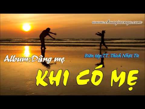 Khi có mẹ