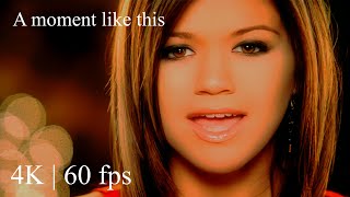Kelly Clarkson - A moment like this ( Official Video 4K | 60 fps )
