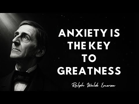 How the Way You Respond to Anxiety Changes Your Life — by Ralph Waldo Emerson