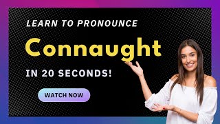 How to pronounce Connaught