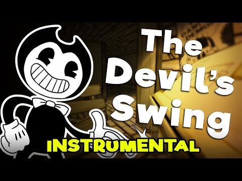 BENDY AND THE INK MACHINE SONG - "The Devil's Swing" [Instrumental]