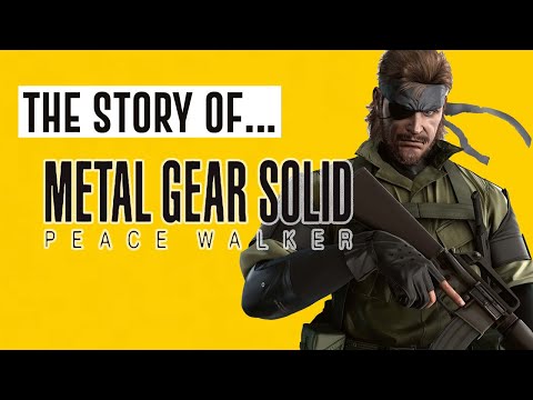 The Story Of... Metal Gear Solid Peace Walker