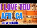 I Love You Africa Steve Kekana Xander JACOB