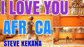 I love You Africa - Steve Kekana  Xander Dance  - 