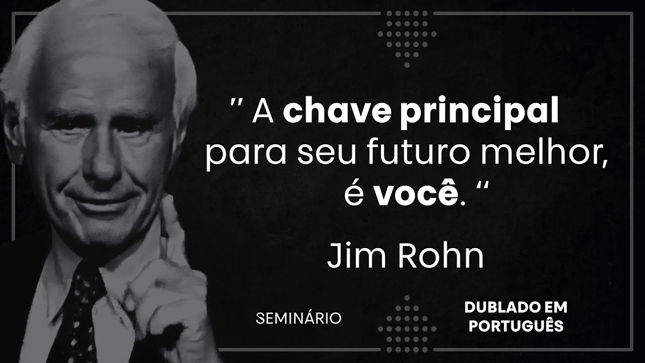 Desenvolvimento Pessoal - Jim Rohn (Dublado PT-BR)