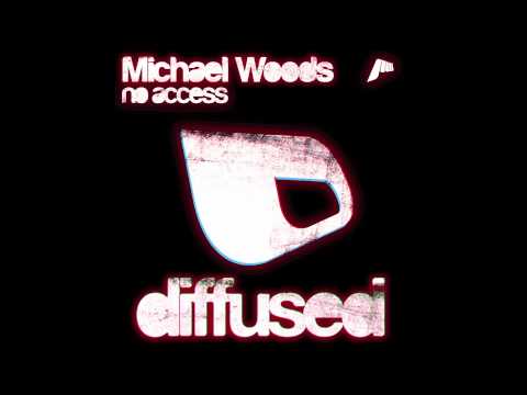 Michael Woods - "NO ACCESS" [OFFICIAL]