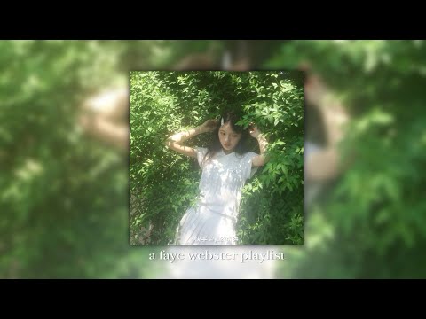 a faye webster playlist ♫