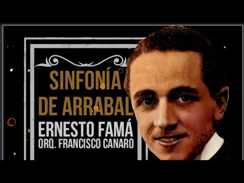 SINFONÍA DE ARRABAL  - Ernesto Famá | Orq. Francisco Canaro #TANGO