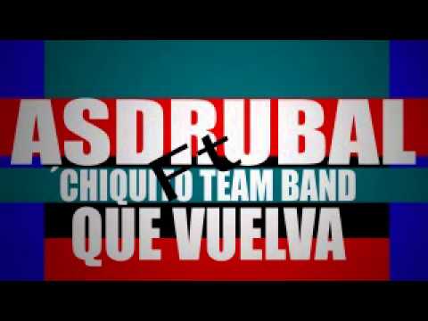 Asdrubal Ft Chiquito Team Band - Que Vuelva (NUEVA SALSA 2014)