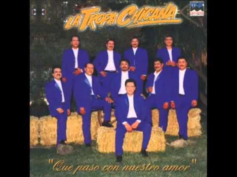 LA TROPA CHICANA QUE PASO CON NUESTRO AMOR