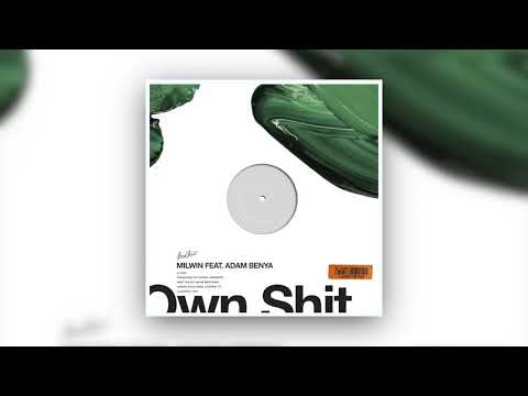 Milwin (feat. Adam Benya) - Own Shit (Audio)