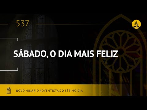 Novo Hinário Adventista • Hino 537 • Sábado, O Dia Mais Feliz • (Lyrics) • Infantil