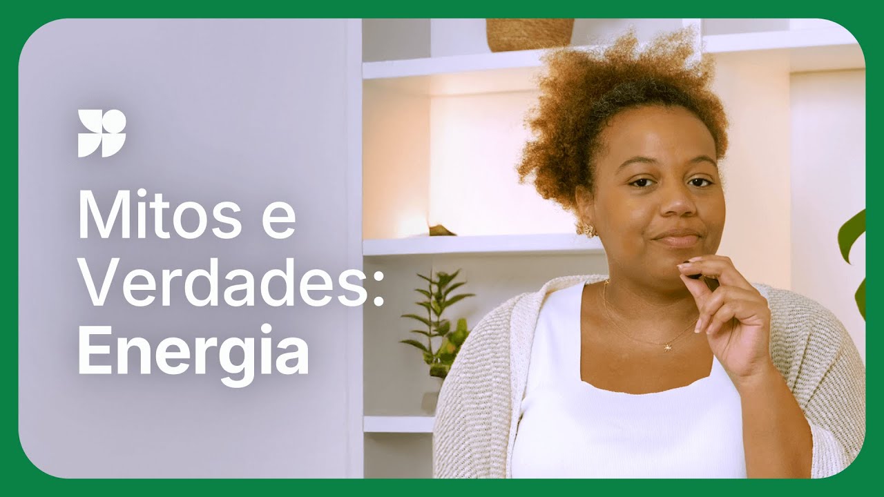 Mitos e Verdades sobre Energia