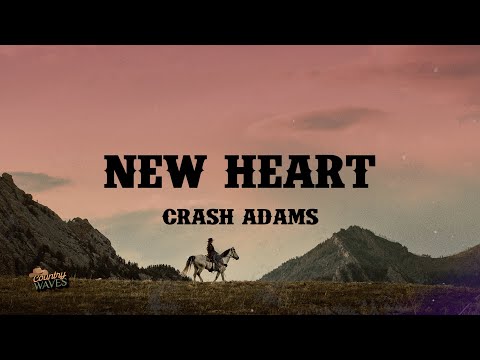 Crash Adams - New Heart (Lyrics)
