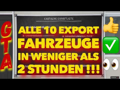 GTA online ! Alle 10 Export Fahrzeuge in weniger als 2 Std!!!