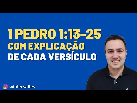 1 Peter 1:13-25 (with explanation of each verse)