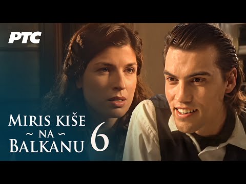 Miris kiše na Balkanu | Epizoda 6 (domaća serija)