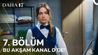 Daha On Yedi 7. Bölüm Fragmanı