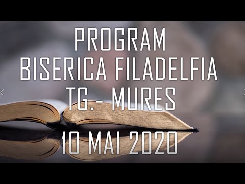 Program 10 Mai 2020 - Biserica Filadelfia Tg. Mures