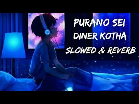 Purano Sai Diner Kotha || ( Slowed & Reverb ) || Rabindra Sangeet || Saswait || 