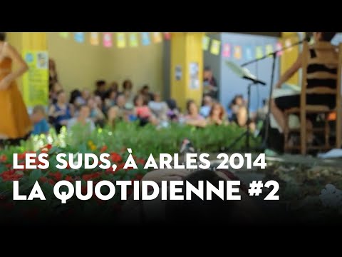 Les Suds, à Arles 2014 - La Quotidienne 2