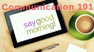 Communication Skills 101 - Say Good Morning!