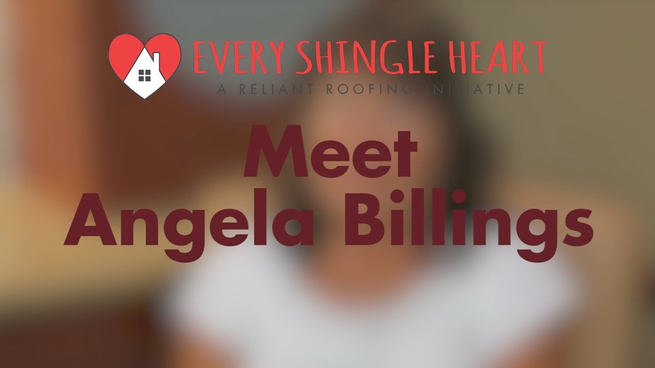 Angela B. | My Story | Every Shingle Heart | Reliant Roofing