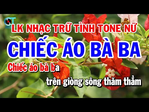 Karaoke Liên Khúc Nhạc Trữ Tình Tone Nữ || Chiếc Áo Bà Ba || Bội Bạc