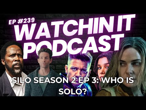 Ep 239: Silo Season 2 Ep 3 - Who is Solo?