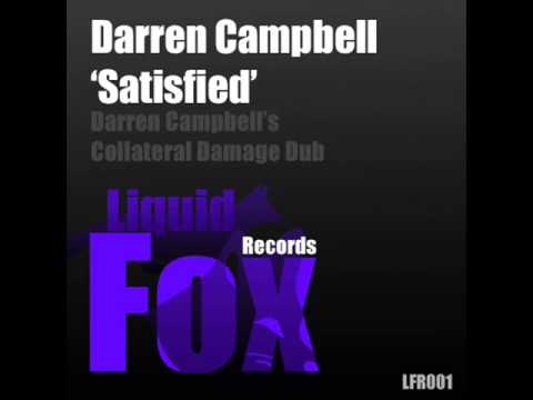 Darren Campbell - Satisfied (Darren Campbell's 'Collateral Damage' Mix) [LIQUID FOX RECS]