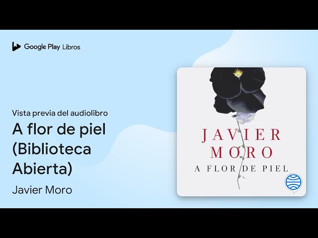 Vídeo relacionado con A flor de piel (Biblioteca Abierta)