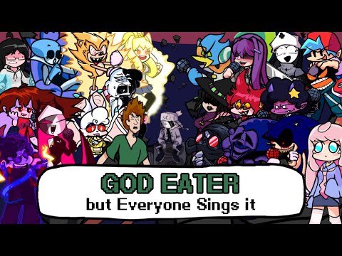FNF God Eater but everyone sings it - Friday Night Funkin' Cover