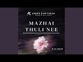 Mazhai Thuli Nee Tamil Song