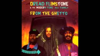 Dread Flimstone & The Modern Tone Age Family - From The Ghetto (Original)
