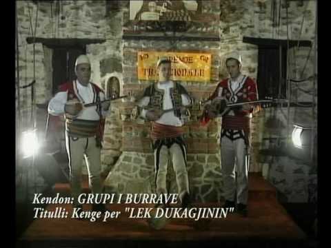 Kenge per Lek Dukagjinin & Grupi i burrave